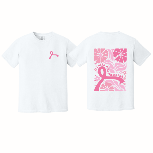 I Wear Pink for Debbra Printed T-Shirt (Comfort Colors)