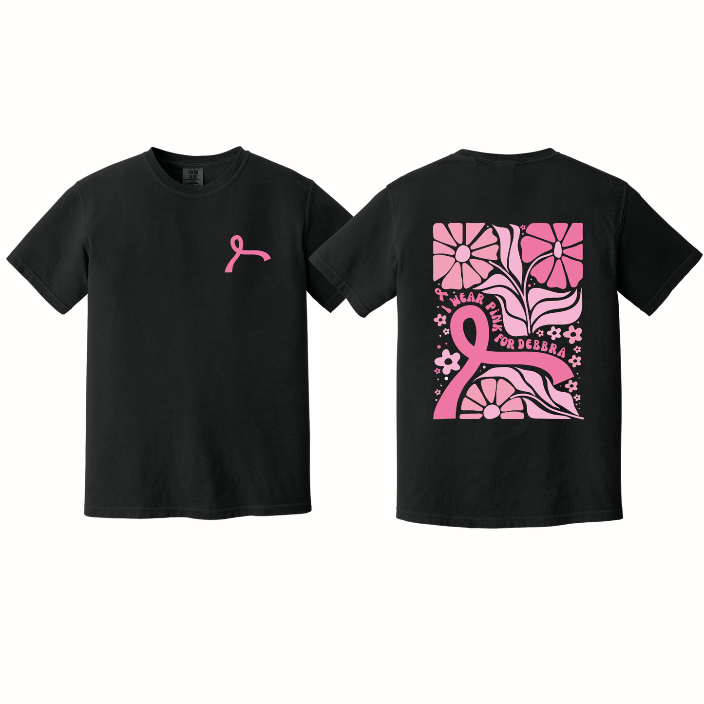 I Wear Pink for Debbra Printed T-Shirt (Comfort Colors)