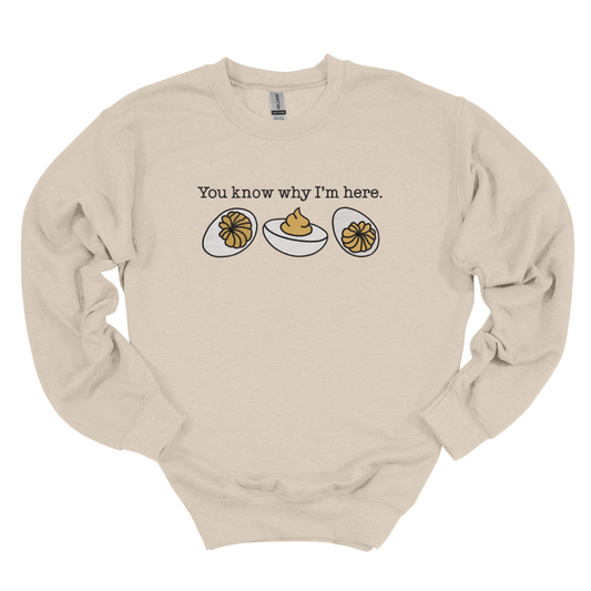 You Know Why I'm Here Embroidered Crew